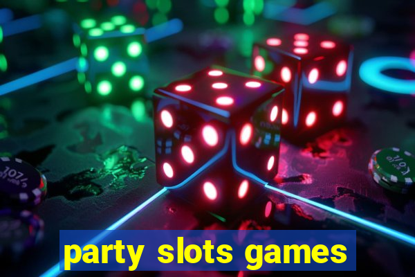 party slots games