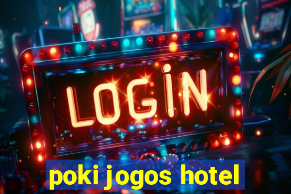 poki jogos hotel