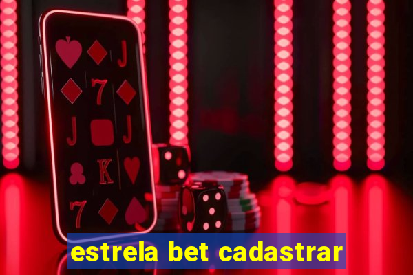 estrela bet cadastrar