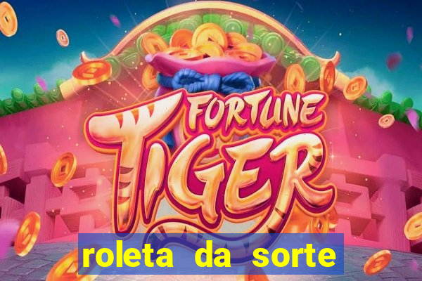 roleta da sorte ganhar dinheiro pix