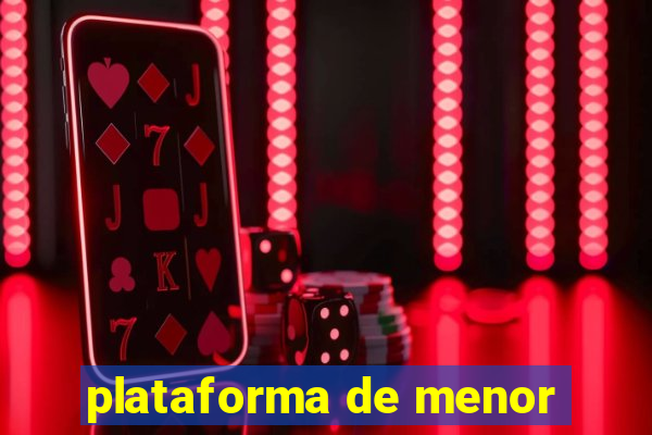 plataforma de menor