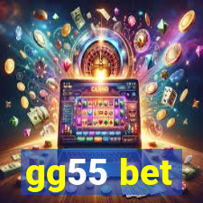 gg55 bet