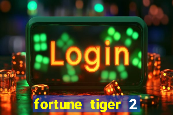 fortune tiger 2 revenge download