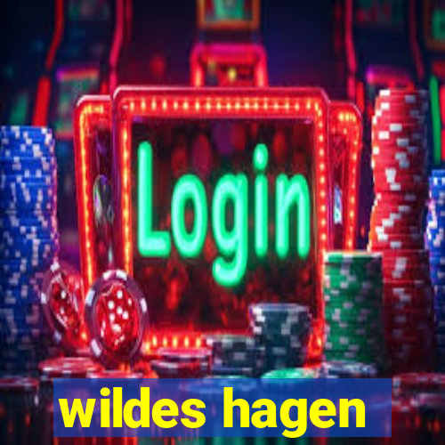 wildes hagen