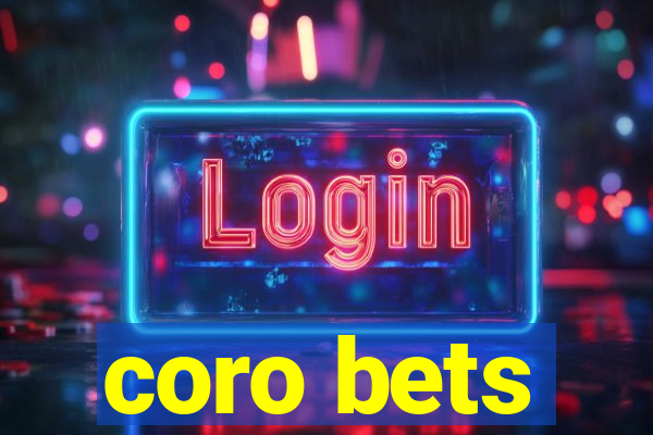 coro bets