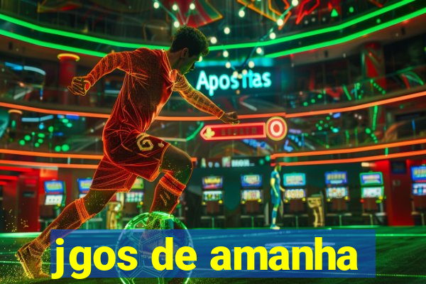 jgos de amanha