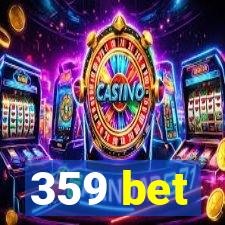 359 bet