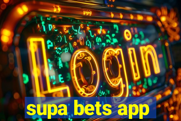 supa bets app