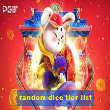 random dice tier list