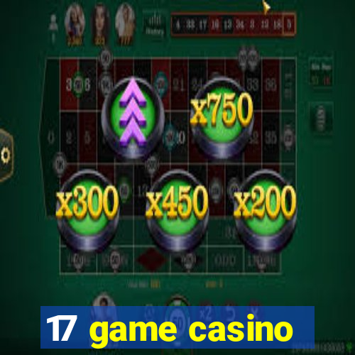 17 game casino