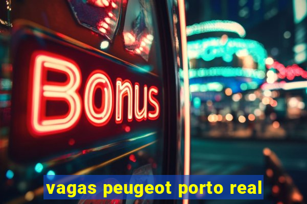 vagas peugeot porto real