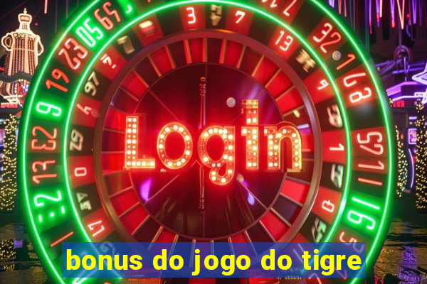 bonus do jogo do tigre