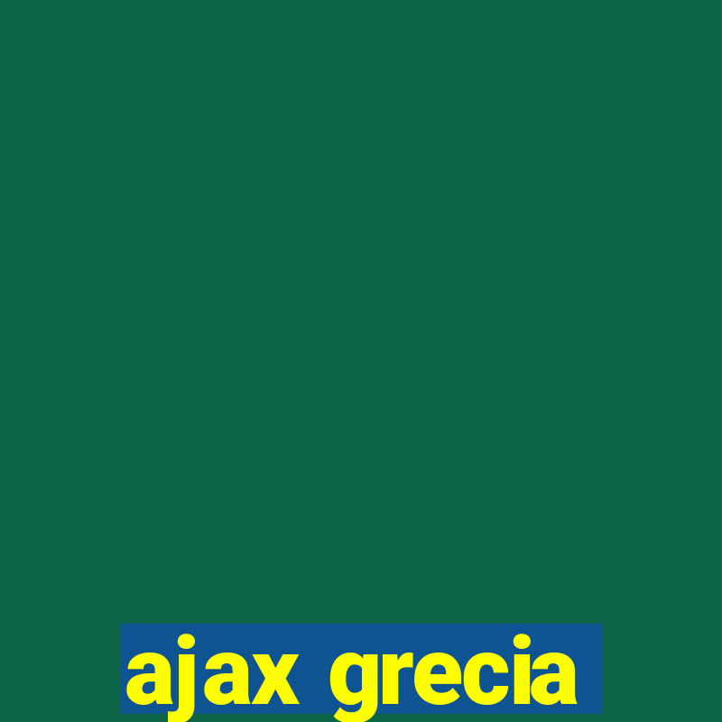 ajax grecia