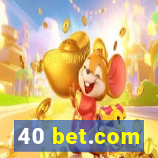 40 bet.com