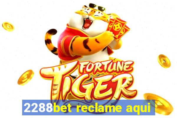 2288bet reclame aqui