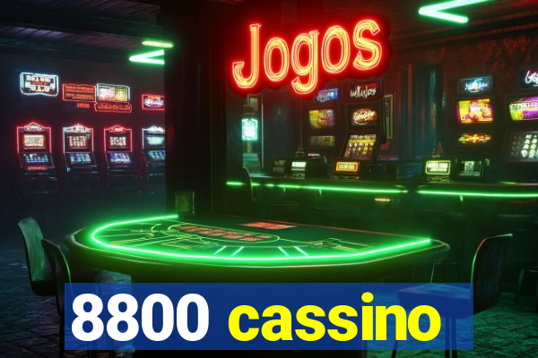 8800 cassino