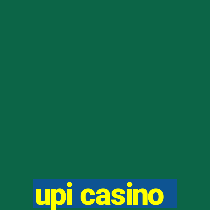 upi casino