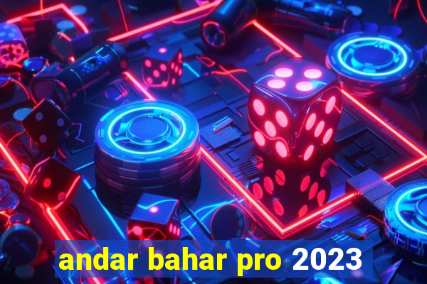 andar bahar pro 2023