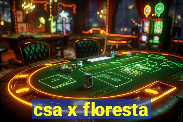 csa x floresta