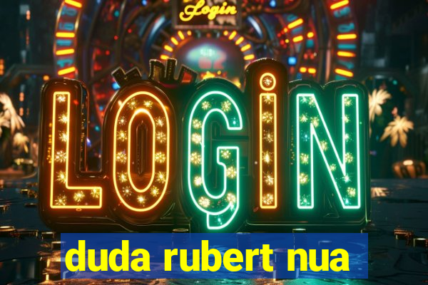 duda rubert nua