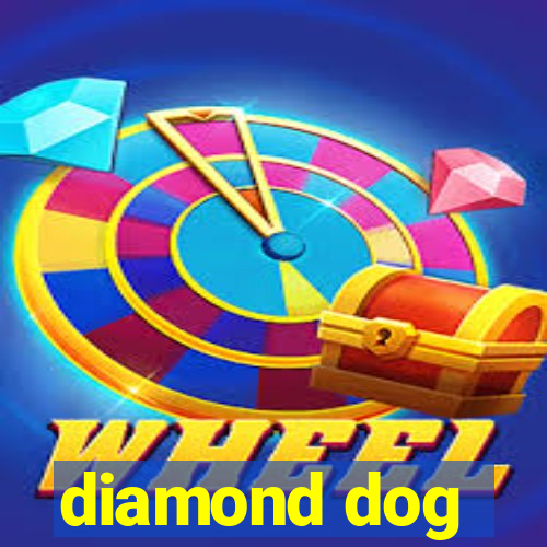 diamond dog