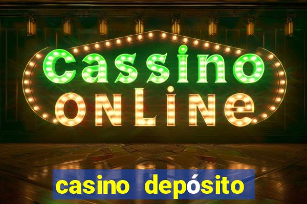 casino depósito mínimo 5 reais