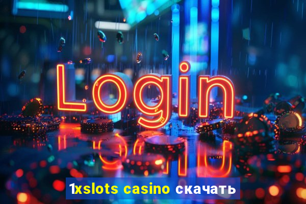 1xslots casino скачать