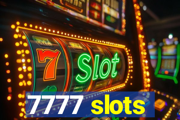 7777 slots