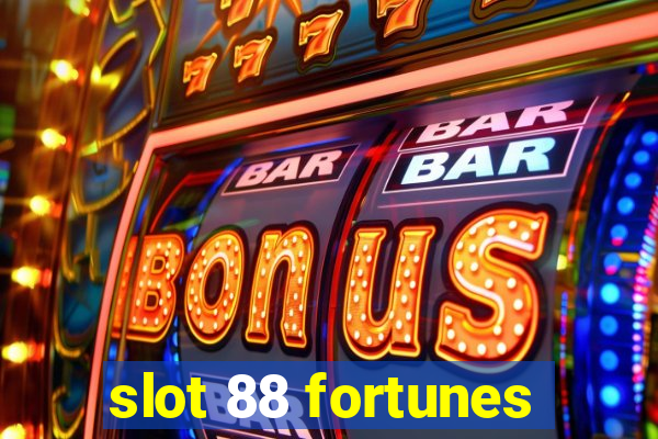 slot 88 fortunes