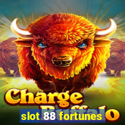 slot 88 fortunes