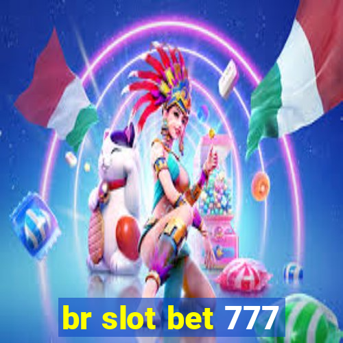 br slot bet 777