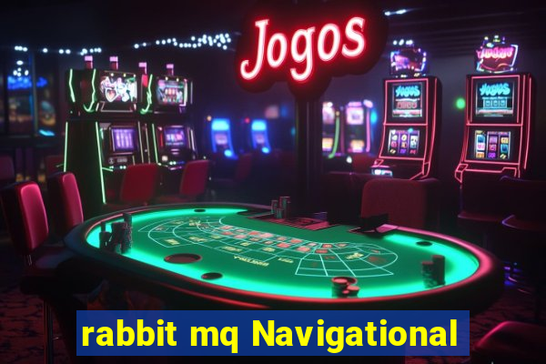 rabbit mq Navigational