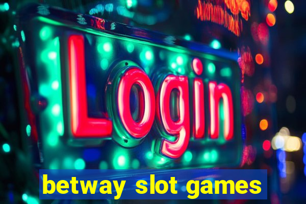 betway slot games