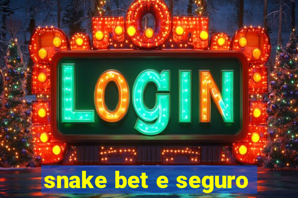 snake bet e seguro