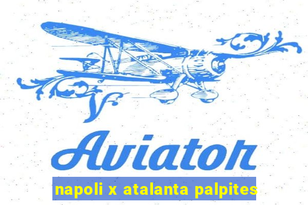 napoli x atalanta palpites