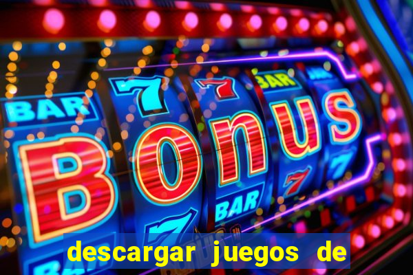 descargar juegos de casino tragamonedas gratis