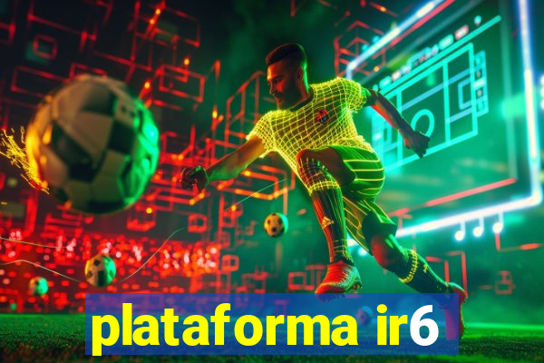 plataforma ir6