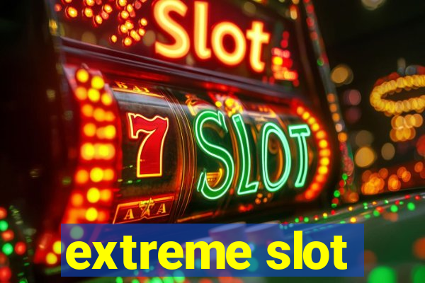 extreme slot