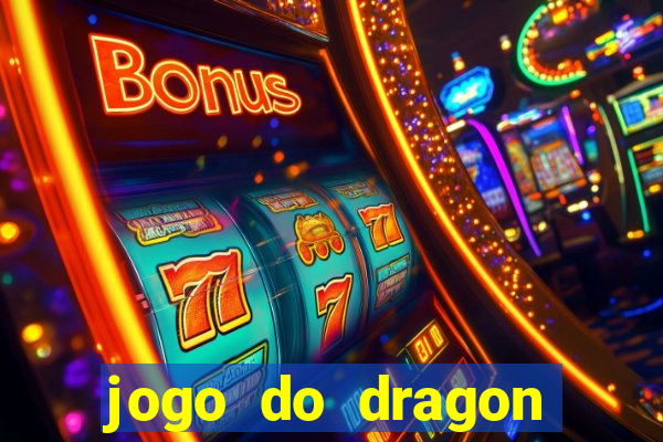 jogo do dragon ganhar dinheiro