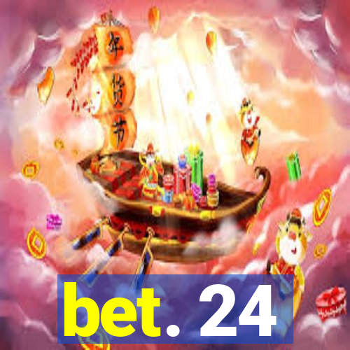 bet. 24