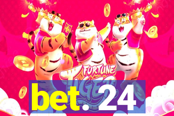 bet. 24