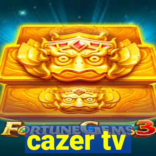 cazer tv