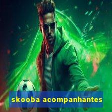 skooba acompanhantes