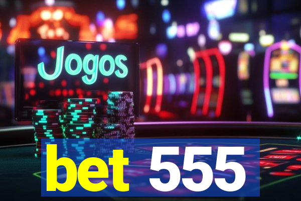 bet 555