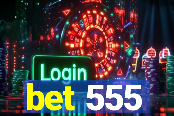 bet 555