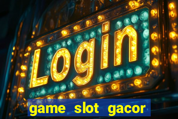 game slot gacor hari ini