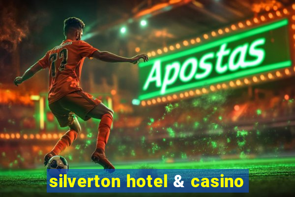 silverton hotel & casino