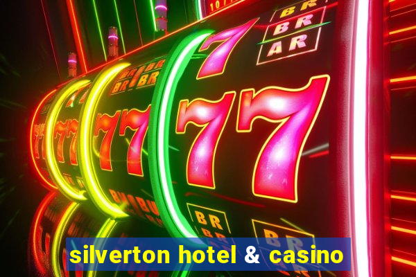 silverton hotel & casino