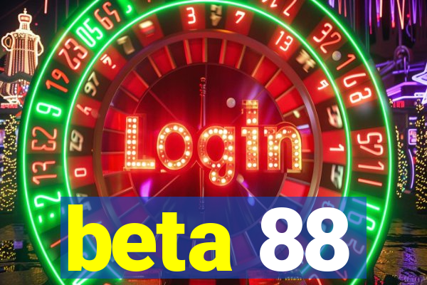 beta 88