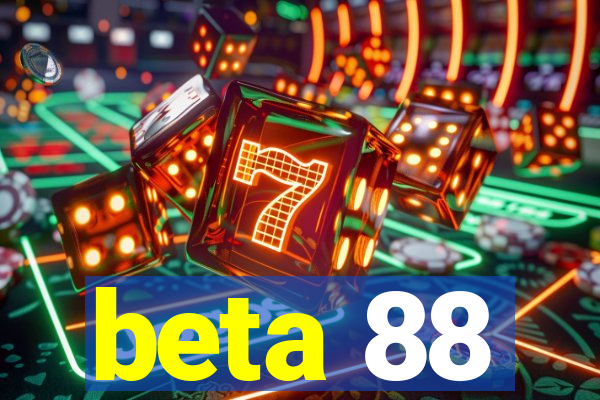 beta 88